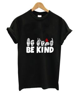 BE KIND text and ASL black and white design T-Shirt