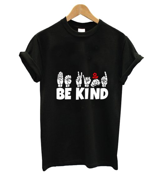 BE KIND text and ASL black and white design T-Shirt