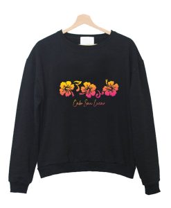 Cabo San Lucas Mexico Hibiscus Flower Colorful Sweatshirt