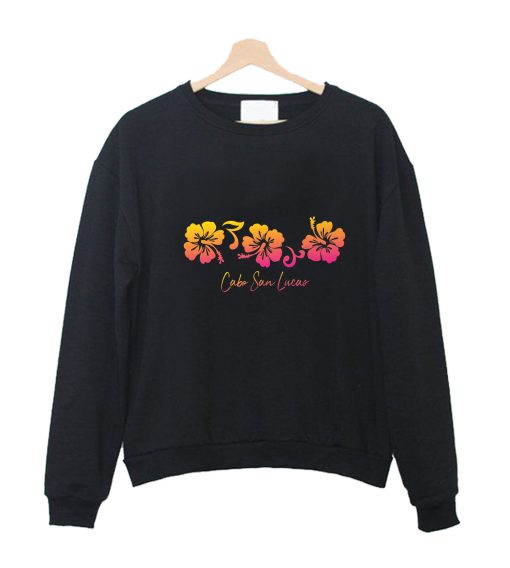 Cabo San Lucas Mexico Hibiscus Flower Colorful Sweatshirt