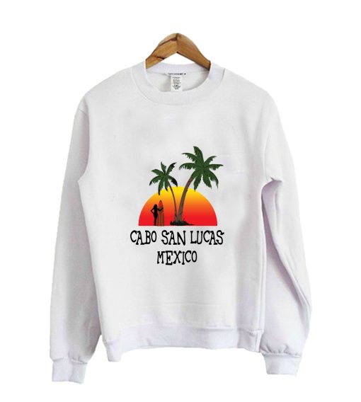 Cabo San Lucas Mexico Sweatshirt