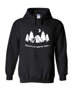 Camping There's no App for this Hoodie