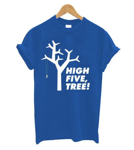 High Five, Tree! T-Shirt