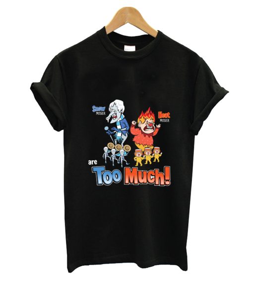 Miser Brothers - Too Much! T-Shirt