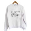 Perfectly Imperfect Crewneck Sweatshirt