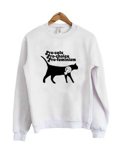 Pro cats pro choice pro feminism Sweatshirt