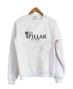 The Pillar - Hey, everybody... Crewneck Sweatshirt