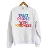 Treat People With Kindness Sweatshirt