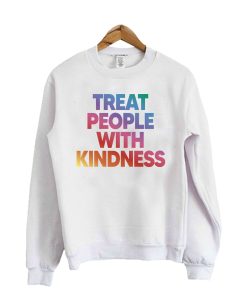 Treat People With Kindness Sweatshirt