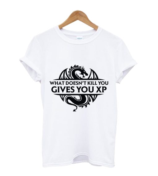 What Doesn't Kill You Gives You XP T-Shirt