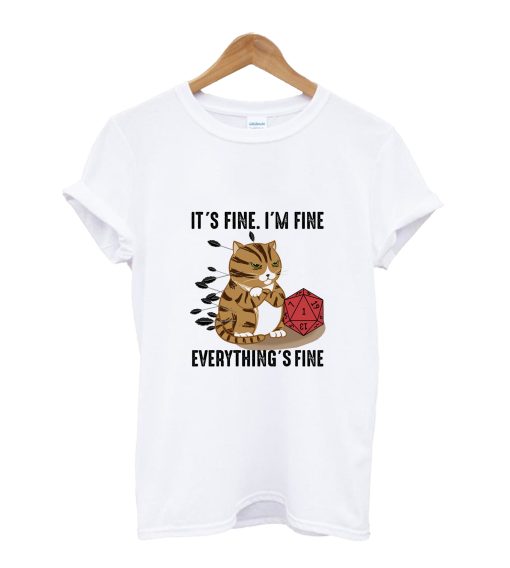 Cat It’s Fine I'm Fine Everything’s Fine, D20 Fail Dungeon Cat T-Shirt