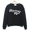 Human Kind Sweatshirt