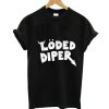 Loded Diaper T-Shirt