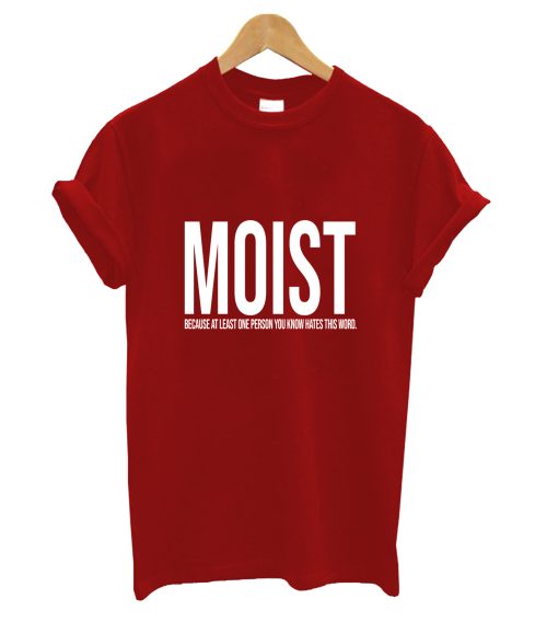 MOIST Design T-Shirt