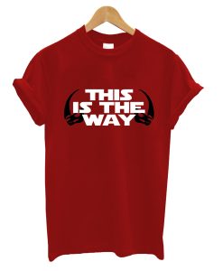 This is the Way (Mudhorn) T-Shirt