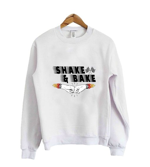 shake and Bake Sweatshirt