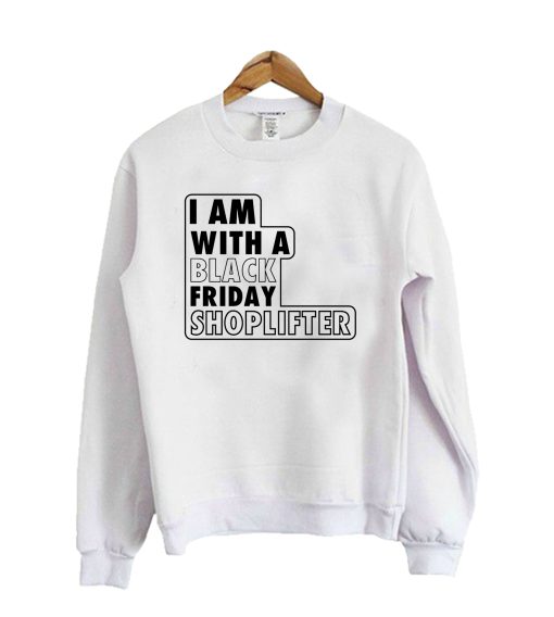 I AM WITH A BLACK FRIDAY SHOPLIFTER T-Shirt