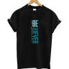 Be Liever T-Shirt