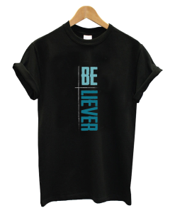 Be Liever T-Shirt