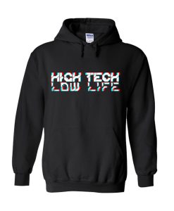 Cyberpunk High Tech Low Life Hoodie