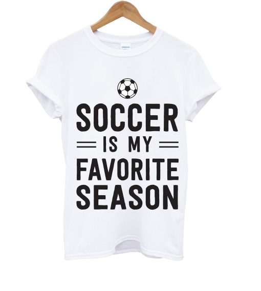 Soccer Is My Favorite Season T-Shirt