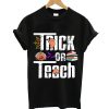 Trick Or Teach T-Shirt