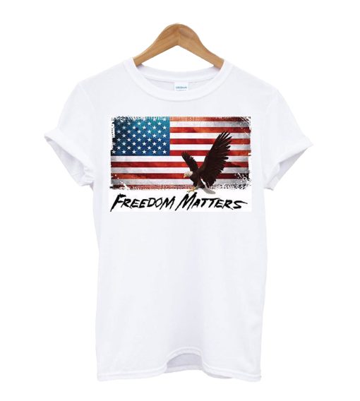 Freedom Matter T Shirt