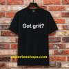 Got grit T-shirt