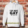 I’m Not Gay But 20 Is Twenty Dollars Hoodie