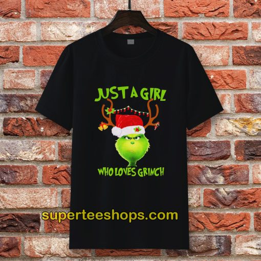 Just A Girl Who Loves Grinch T-shirt