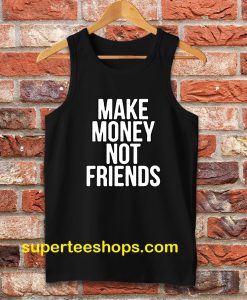 Make Money Not Friends Tanktop