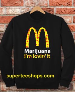 Marijuana I’m Lovin’ It McDonald’s Sweatshirt