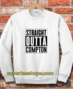 Straight Outta Compton Sweatshirt