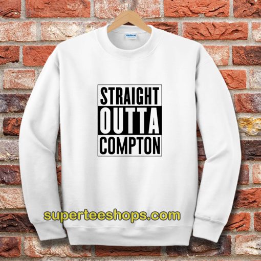 Straight Outta Compton Sweatshirt