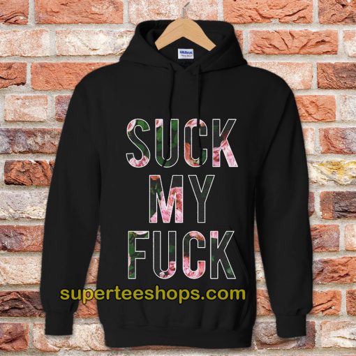 Suck My Fuck Hoodie