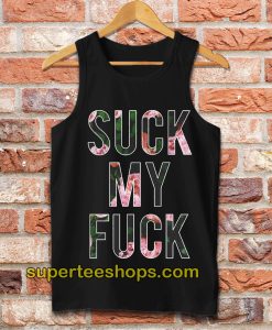 Suck My Fuck Tank Top