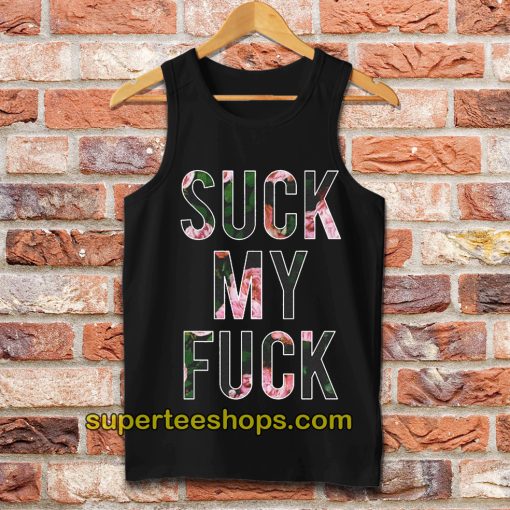 Suck My Fuck Tank Top