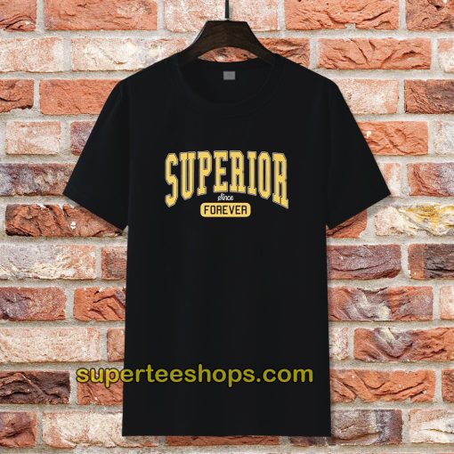 Superior Forever Unisex T-shirt