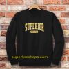 Superior Forever Unisex Sweatshirt