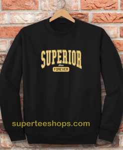 Superior Forever Unisex Sweatshirt