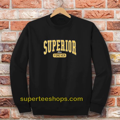 Superior Forever Unisex Sweatshirt