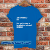 Am I Perfect T-Shirt