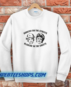 Dorothy On The Streets Blanche In The Sheets Sweatshirt