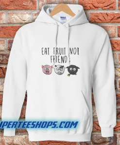 Eat Fruit Not Friends Vegan Hoodie