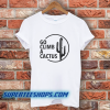 GO CLIMB A CACTUS T-Shirt