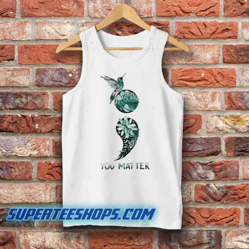 Hummingbird Suicide You Matter Tank Top