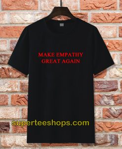 Make Empaty Great Again T-Shirt