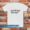 Good Things Take Time T-Shirt