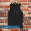 I saw that. Karma Women's Fitted Tank Top