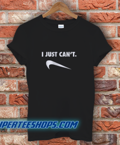 Just Can Not Funny Parody T-Shirt